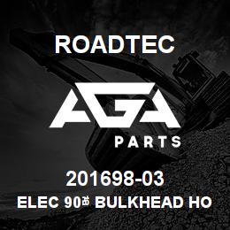 201698-03 Roadtec ELEC 90ﾰ BULKHEAD HOUSING | AGA Parts