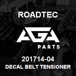 201714-04 Roadtec DECAL BELT TENSIONER | AGA Parts