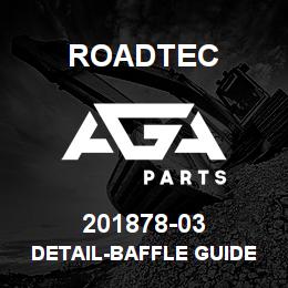 201878-03 Roadtec DETAIL-BAFFLE GUIDE RETAINER | AGA Parts