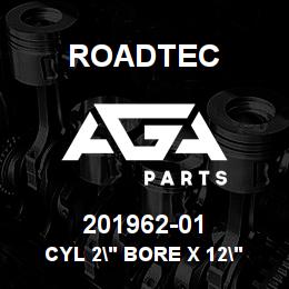 201962-01 Roadtec CYL 2" BORE X 12" STROKE | AGA Parts