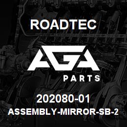 202080-01 Roadtec ASSEMBLY-MIRROR-SB-2500D | AGA Parts