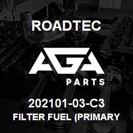 202101-03-C3 Roadtec FILTER FUEL (PRIMARY TIER2) | AGA Parts