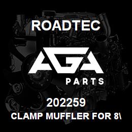 202259 Roadtec CLAMP MUFFLER FOR 8"ID PIPE | AGA Parts