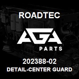 202388-02 Roadtec DETAIL-CENTER GUARD | AGA Parts