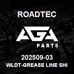 202509-03 Roadtec WLDT-GREASE LINE SHIELD | AGA Parts