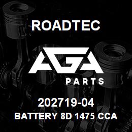 202719-04 Roadtec BATTERY 8D 1475 CCA | AGA Parts