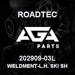 202909-03L Roadtec WELDMENT-L.H. SKI SHOE | AGA Parts