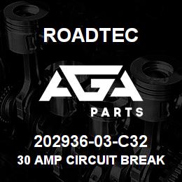 202936-03-C32 Roadtec 30 AMP CIRCUIT BREAKER | AGA Parts
