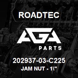 202937-03-C225 Roadtec JAM NUT - 1" | AGA Parts