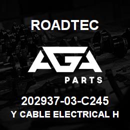 202937-03-C245 Roadtec Y CABLE ELECTRICAL HARNESS | AGA Parts