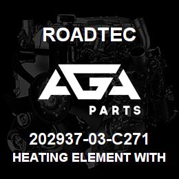 202937-03-C271 Roadtec HEATING ELEMENT WITH HARNESS | AGA Parts