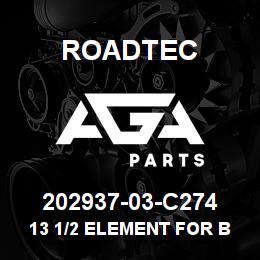 202937-03-C274 Roadtec 13 1/2 ELEMENT FOR BERM | AGA Parts