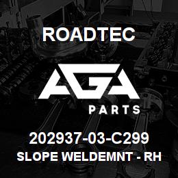 202937-03-C299 Roadtec SLOPE WELDEMNT - RH EZIV-10 | AGA Parts