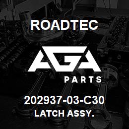202937-03-C30 Roadtec LATCH ASSY. | AGA Parts