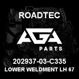 202937-03-C335 Roadtec LOWER WELDMENT LH 675V ONLY | AGA Parts