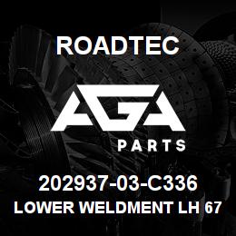 202937-03-C336 Roadtec LOWER WELDMENT LH 675V ONLY | AGA Parts