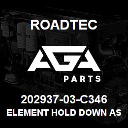 202937-03-C346 Roadtec ELEMENT HOLD DOWN AS (LH) | AGA Parts