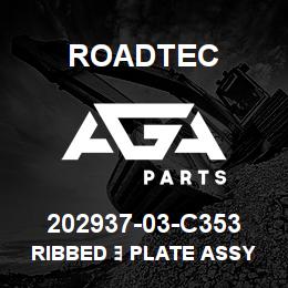202937-03-C353 Roadtec RIBBED ﾖ PLATE ASSY ﾖ SCREED STRAIGHT RH | AGA Parts