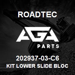 202937-03-C6 Roadtec KIT LOWER SLIDE BLOCK ASSEMBLY | AGA Parts