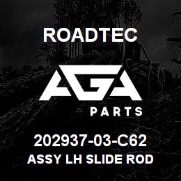 202937-03-C62 Roadtec ASSY LH SLIDE ROD | AGA Parts