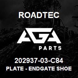 202937-03-C84 Roadtec PLATE - ENDGATE SHOE - RH | AGA Parts