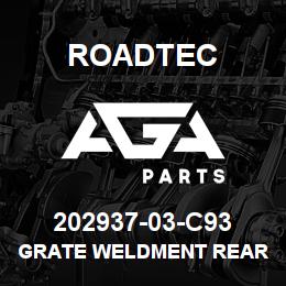 202937-03-C93 Roadtec GRATE WELDMENT REAR - RH | AGA Parts