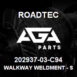 202937-03-C94 Roadtec WALKWAY WELDMENT - SIDE | AGA Parts