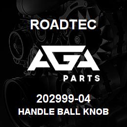 202999-04 Roadtec HANDLE BALL KNOB | AGA Parts