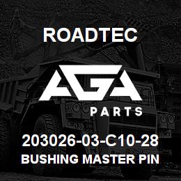203026-03-C10-28 Roadtec BUSHING MASTER PIN | AGA Parts
