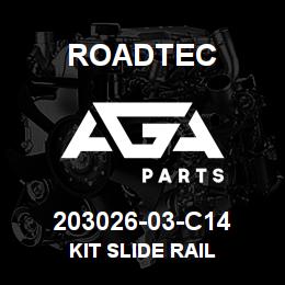 203026-03-C14 Roadtec KIT SLIDE RAIL | AGA Parts