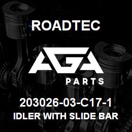 203026-03-C17-1 Roadtec IDLER WITH SLIDE BARS AND SHAFT | AGA Parts