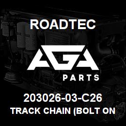 203026-03-C26 Roadtec TRACK CHAIN (BOLT ON STYLE} | AGA Parts