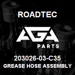 203026-03-C35 Roadtec GREASE HOSE ASSEMBLY | AGA Parts