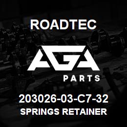 203026-03-C7-32 Roadtec SPRINGS RETAINER | AGA Parts