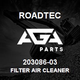203086-03 Roadtec FILTER AIR CLEANER | AGA Parts