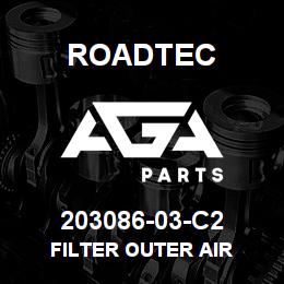 203086-03-C2 Roadtec FILTER OUTER AIR | AGA Parts