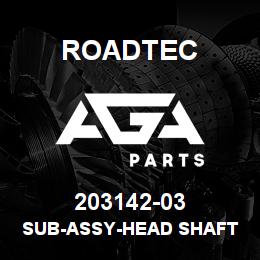 203142-03 Roadtec SUB-ASSY-HEAD SHAFT BEARING | AGA Parts