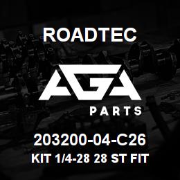 203200-04-C26 Roadtec KIT 1/4-28 28 ST FITTING | AGA Parts