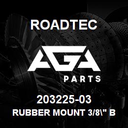 203225-03 Roadtec RUBBER MOUNT 3/8" BOLT SIZE | AGA Parts