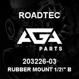 203226-03 Roadtec RUBBER MOUNT 1/2" BOLT SIZE | AGA Parts