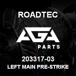 203317-03 Roadtec LEFT MAIN PRE-STRIKE-OFF COVER PLATE | AGA Parts