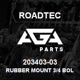 203403-03 Roadtec RUBBER MOUNT 3/4 BOLT HOLE | AGA Parts