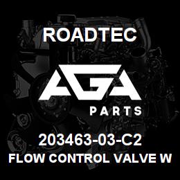 203463-03-C2 Roadtec FLOW CONTROL VALVE WITH KNOB | AGA Parts
