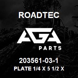 203561-03-1 Roadtec PLATE 1/4 X 5 1/2 X 5 1/2 A36 | AGA Parts