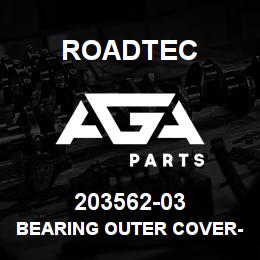 203562-03 Roadtec BEARING OUTER COVER-RP-175 | AGA Parts