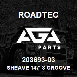 203693-03 Roadtec SHEAVE 14" 8 GROOVE | AGA Parts