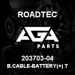 203703-04 Roadtec B.CABLE-BATTERY(+) TO ISO SWITCH | AGA Parts