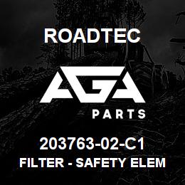 203763-02-C1 Roadtec FILTER - SAFETY ELEMENT FOR 13" | AGA Parts
