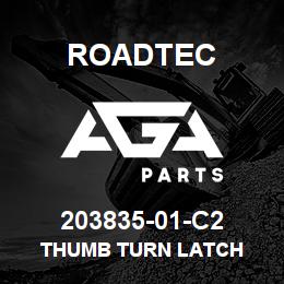 203835-01-C2 Roadtec THUMB TURN LATCH | AGA Parts