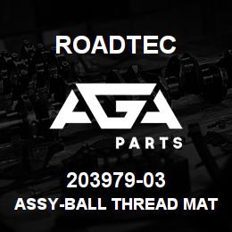 203979-03 Roadtec ASSY-BALL THREAD MAT.THICKNES CRANK | AGA Parts